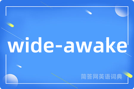 wide-awake
