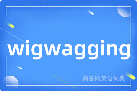 wigwagging