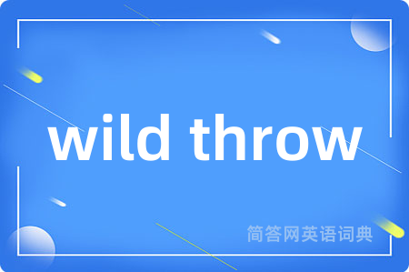 wild throw