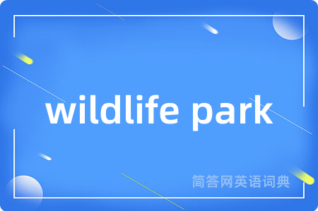 wildlife park