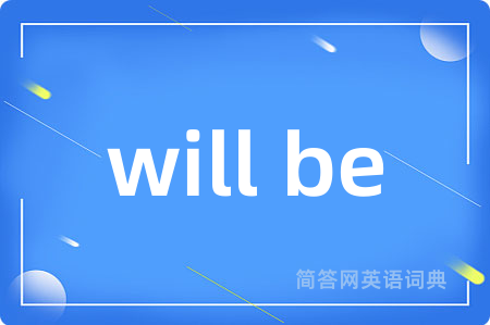 will be