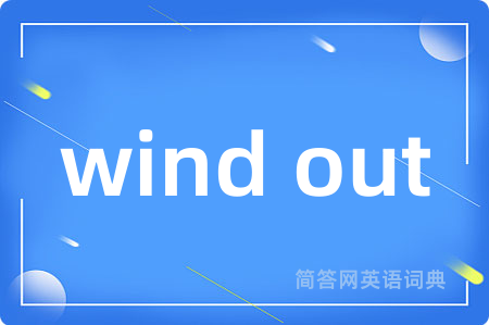 wind out