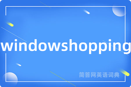 windowshopping