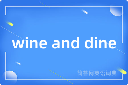 wine and dine