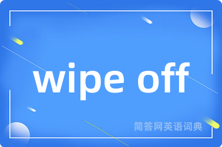 wipe off