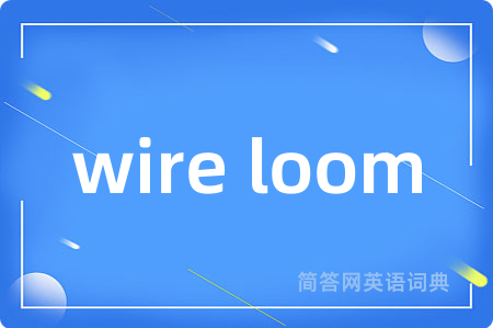 wire loom