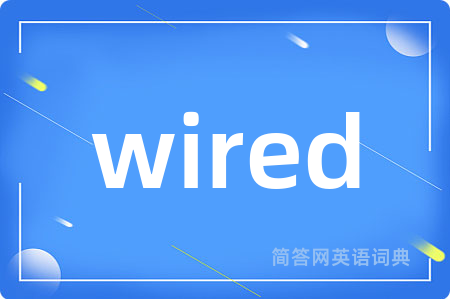 wired