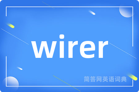wirer
