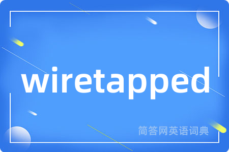 wiretapped