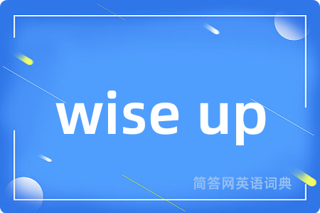 wise up