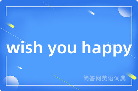 wish you happy