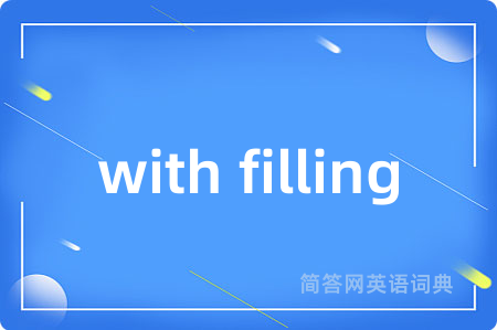 with filling