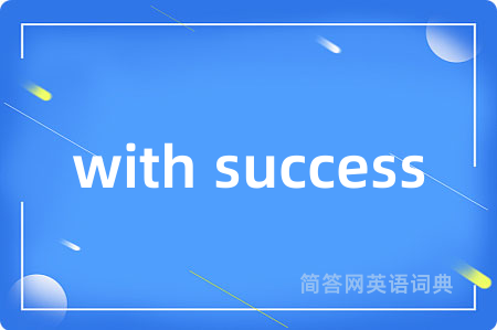 with success
