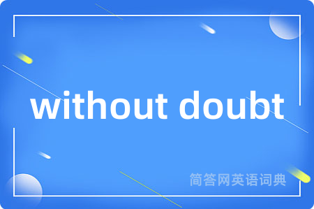 without doubt