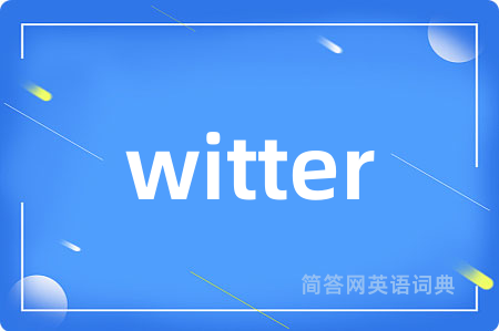 witter