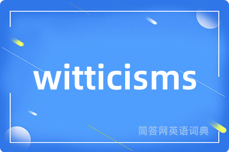 witticisms