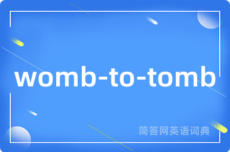 womb-to-tomb