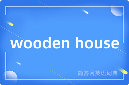 wooden house