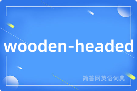 wooden-headed