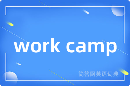 work camp
