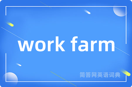work farm