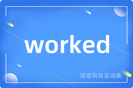 worked