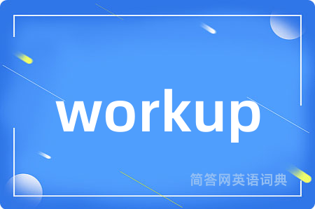 workup