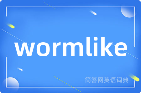 wormlike