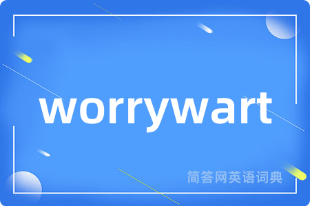 worrywart