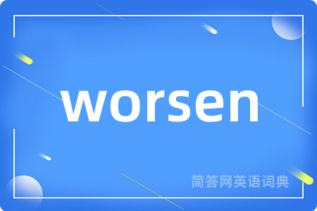 worsen