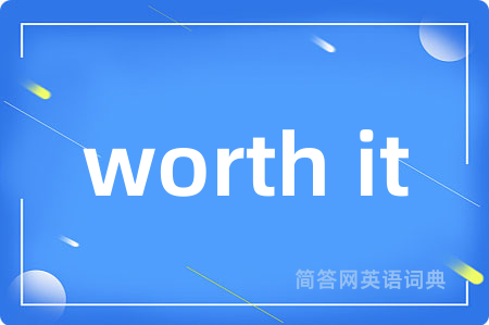 worth it