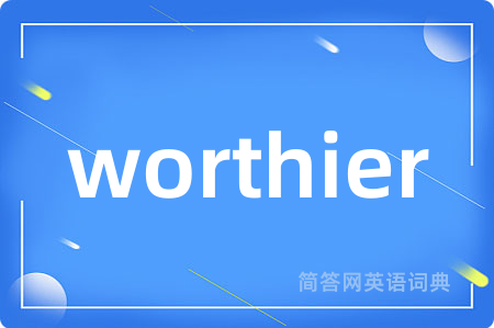 worthier