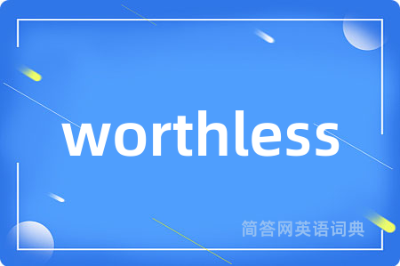 worthless