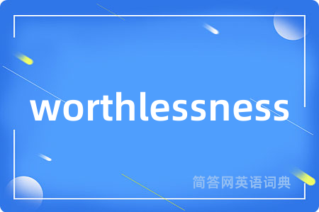 worthlessness
