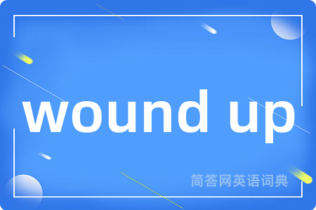 wound up