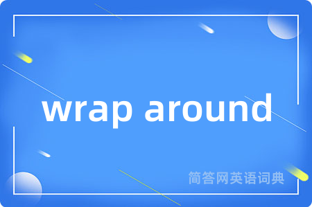 wrap around