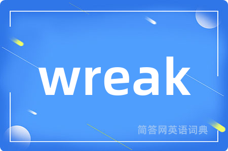 wreak