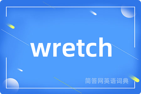 wretch