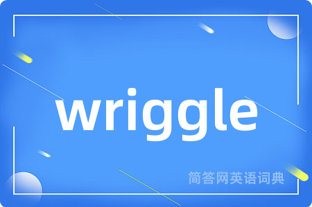 wriggle