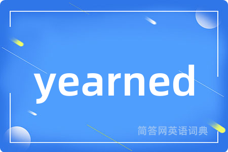 yearned