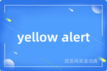 yellow alert