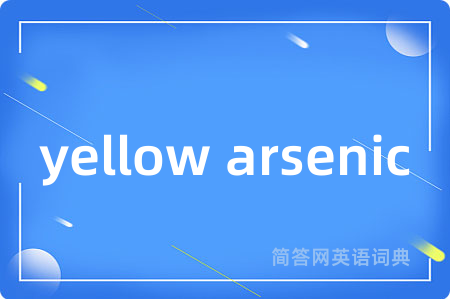yellow arsenic