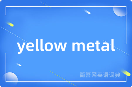 yellow metal