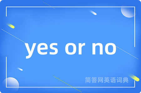 yes or no