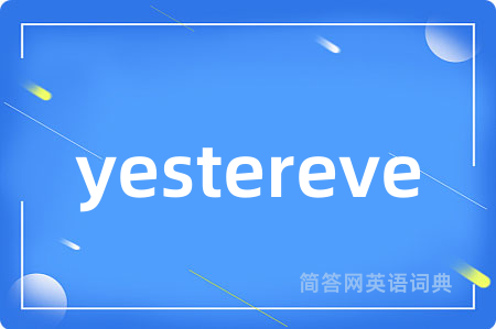yestereve