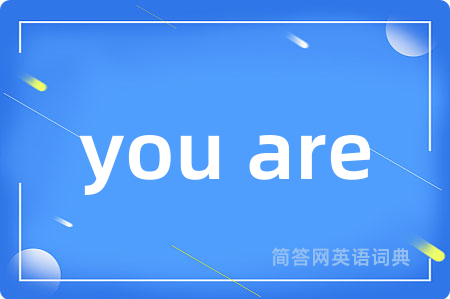 you are