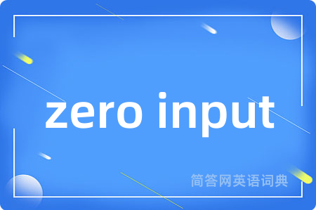 zero input