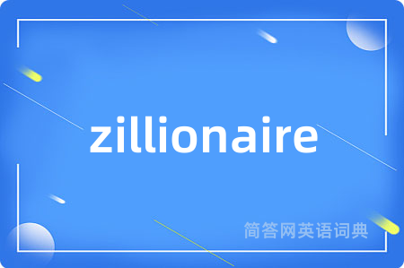 zillionaire