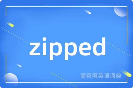 zipped