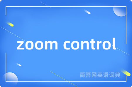 zoom control
